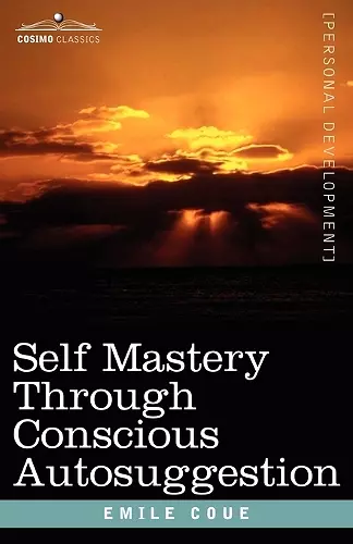 Self Mastery Through Conscious Autosuggestion cover