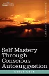 Self Mastery Through Conscious Autosuggestion cover