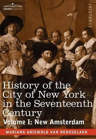 History of the City of New York in the Seventeenth Century, Volume I cover