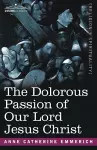 The Dolorous Passion of Our Lord Jesus Christ cover