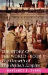 The Growth of the British Empire, Book V of the Story of the World cover