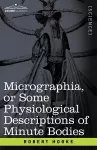 Micrographia or Some Physiological Descriptions of Minute Bodies cover