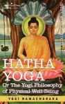 Hatha Yoga Or, the Yogi Philosophy of Physical Well-Being cover