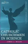 Catholic Churchmen in Science cover