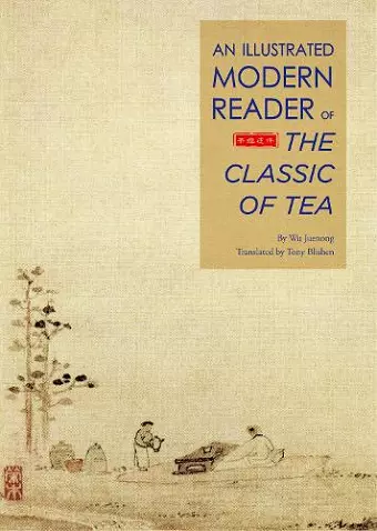 An Illustrated Modern Reader of 'The Classic of Tea' cover