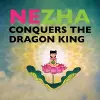 Nezha Conquers the Dragon King cover