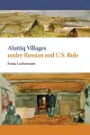 Alutiiq Villages under Russian and U.S. Rule cover