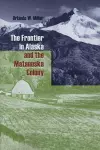The Frontier in Alaska and the Matanuska Colony cover