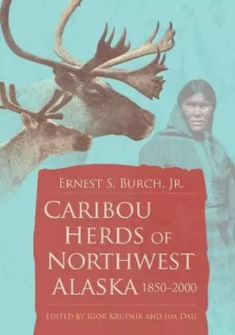 Caribou Herds of Northwest Alaska, 1850-2000 cover