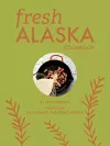 Fresh Alaska Cookbook cover