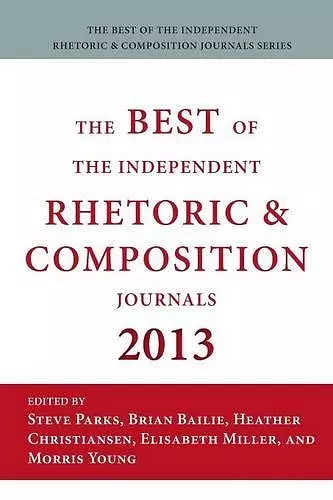 Best of the Independent Journals in Rhetoric and Composition 2013 cover