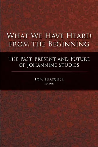 What We Have Heard from the Beginning cover
