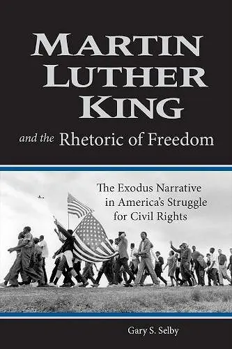 Martin Luther King and the Rhetoric of Freedom cover