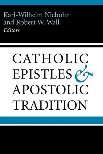 The Catholic Epistles and Apostolic Tradition cover