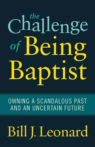 The Challenge of Being Baptist cover