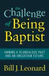 The Challenge of Being Baptist cover