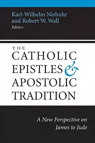 The Catholic Epistles and Apostolic Tradition cover