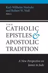 The Catholic Epistles and Apostolic Tradition cover