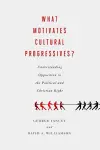 What Motivates Cultural Progressives? cover