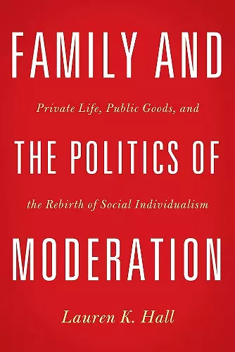 Family and the Politics of Moderation cover
