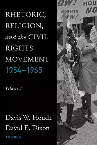 Rhetoric, Religion, and the Civil Rights Movement, 1954-1965, Volume 2 cover