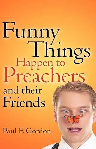 Funny Things Happen to Preachers and their friends cover