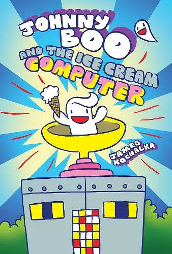 Johnny Boo and the Ice Cream Computer (Johnny Boo Book 8) cover