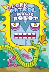 Glork Patrol (Book 3): Glork Patrol and the Magic Robot cover