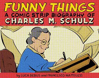 Funny Things: A Comic Strip Biography of Charles M. Schulz cover