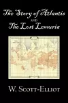 The Story of Atlantis and the Lost Lemuria by W. Scott-Elliot, Body, Mind & Spirit, Ancient Mysteries & Controversial Knowledge cover