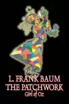 The Patchwork Girl of Oz by L. Frank Baum, Fiction, Fantasy, Literary, Fairy Tales, Folk Tales, Legends & Mythology cover