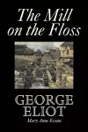 The Mill on the Floss by George Eliot, Fiction, Classics cover