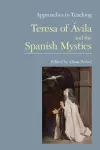 Approaches to Teaching Teresa of Avila and the Spanish Mystics cover