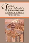 Tales of Crossed Destinies: The Modern Turkish Novel in a Comparative Context cover