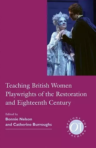 Teaching British Women Playwrights of the Restoration and Eighteenth Century cover