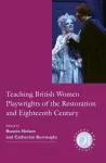 Teaching British Women Playwrights of the Restoration and Eighteenth Century cover