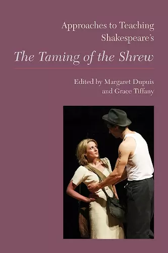 Approaches to Teaching Shakespeare's the Taming of the Shrew cover