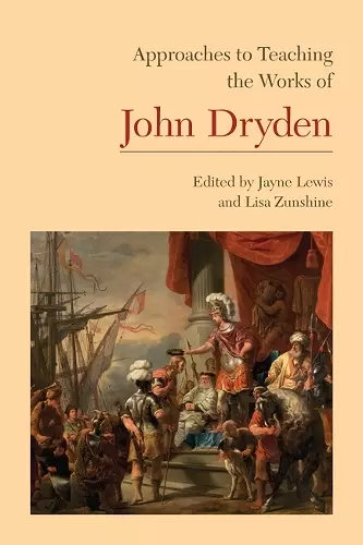 Approaches to Teaching the Works of John Dryden cover