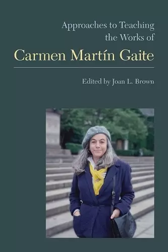 Approaches to Teaching the Works of Carmen Martín Gaite cover