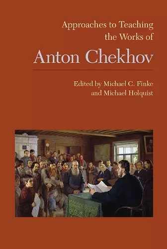 Approaches to Teaching the Works of Anton Chekhov cover