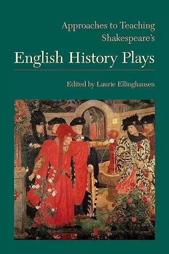 Approaches to Teaching Shakespeare's English History Plays cover