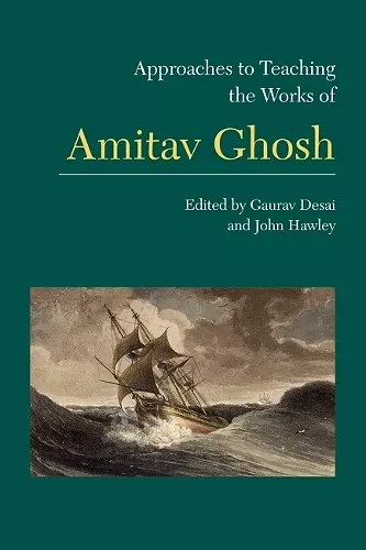 Approaches to Teaching the Works of Amitav Ghosh cover