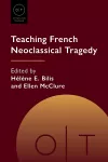 Teaching French Neoclassical Tragedy cover