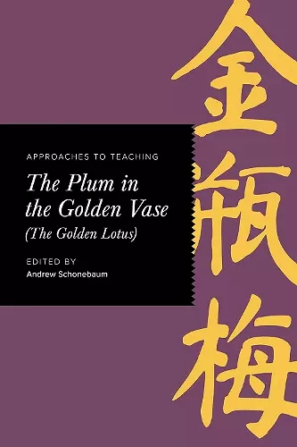 Approaches to Teaching The Plum in the Golden Vase (The Golden Lotus) cover