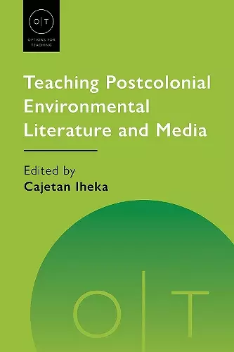 Teaching Postcolonial Environmental Literature and Media cover