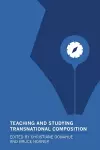 Teaching and Studying Transnational Composition cover