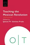 Teaching the Mexican Revolution cover