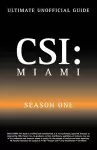 Ultimate Unofficial Csi Miami Season One Guide cover