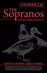 The Ultimate Unofficial Guide to HBO's The Sopranos Season Three and Sopranos Season Four or Sopranos Season 3 and Sopranos Season 4 Unofficial Guide cover