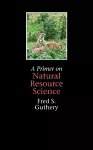 A Primer on Natural Resource Science cover